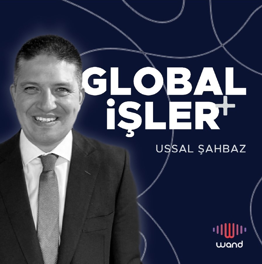 Ussal Şahbaz ile Global İşler